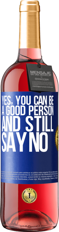 29,95 € Free Shipping | Rosé Wine ROSÉ Edition YES, you can be a good person, and still say NO Blue Label. Customizable label Young wine Harvest 2024 Tempranillo