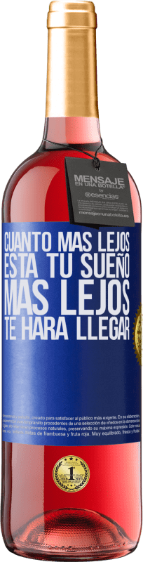 29,95 € Envío gratis | Vino Rosado Edición ROSÉ Cuanto más lejos está tu sueño, más lejos te hará llegar Etiqueta Azul. Etiqueta personalizable Vino joven Cosecha 2025 Tempranillo