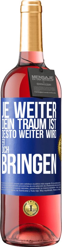 29,95 € Kostenloser Versand | Roséwein ROSÉ Ausgabe Je weiter dein Traum ist, desto weiter wird er dich bringen Blaue Markierung. Anpassbares Etikett Junger Wein Ernte 2024 Tempranillo