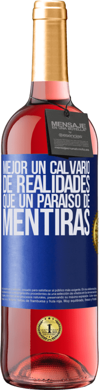 29,95 € Envío gratis | Vino Rosado Edición ROSÉ Mejor un calvario de realidades que un paraíso de mentiras Etiqueta Azul. Etiqueta personalizable Vino joven Cosecha 2024 Tempranillo