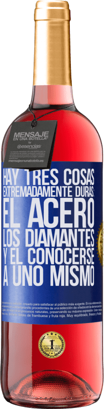 29,95 € Envío gratis | Vino Rosado Edición ROSÉ Hay tres cosas extremadamente duras: el acero, los diamantes, y el conocerse a uno mismo Etiqueta Azul. Etiqueta personalizable Vino joven Cosecha 2025 Tempranillo