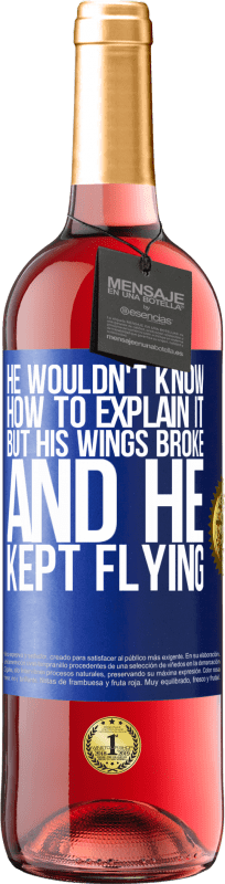 29,95 € Free Shipping | Rosé Wine ROSÉ Edition He wouldn't know how to explain it, but his wings broke and he kept flying Blue Label. Customizable label Young wine Harvest 2024 Tempranillo