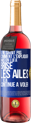 29,95 € Envoi gratuit | Vin rosé Édition ROSÉ Il ne savait pas comment l'expliquer mais on lui a brisé les ailes et il a continué à voler Étiquette Bleue. Étiquette personnalisable Vin jeune Récolte 2023 Tempranillo