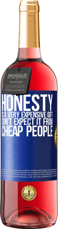 29,95 € 免费送货 | 桃红葡萄酒 ROSÉ版 诚实是非常昂贵的礼物。不要指望便宜的人 蓝色标签. 可自定义的标签 青年酒 收成 2023 Tempranillo