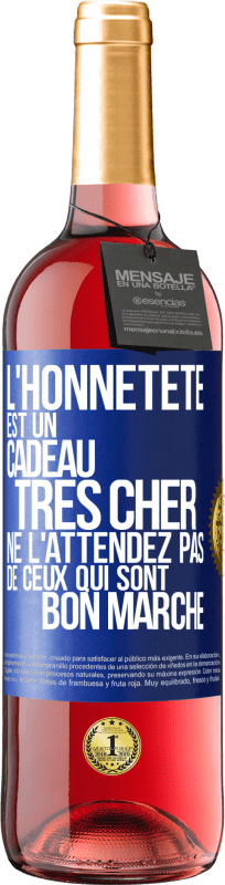 29,95 € Envoi gratuit | Vin rosé Édition ROSÉ L'honnêteté est un cadeau très cher. Ne l'attendez pas de ceux qui sont bon marché Étiquette Bleue. Étiquette personnalisable Vin jeune Récolte 2024 Tempranillo