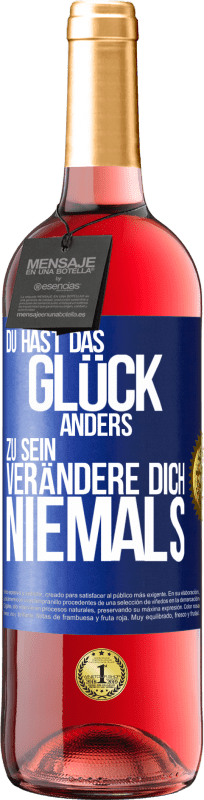 29,95 € Kostenloser Versand | Roséwein ROSÉ Ausgabe Du hast das Glück, anders zu sein. Verändere dich niemals Blaue Markierung. Anpassbares Etikett Junger Wein Ernte 2024 Tempranillo