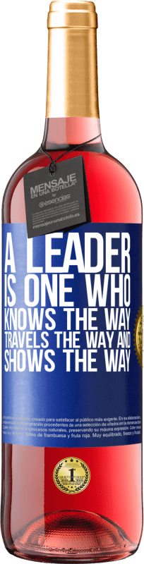 29,95 € Free Shipping | Rosé Wine ROSÉ Edition A leader is one who knows the way, travels the way and shows the way Blue Label. Customizable label Young wine Harvest 2023 Tempranillo