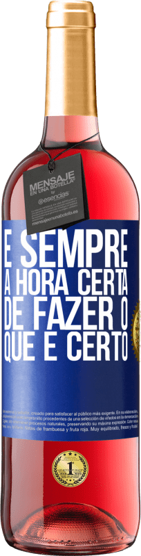 29,95 € Envio grátis | Vinho rosé Edição ROSÉ É sempre a hora certa de fazer o que é certo Etiqueta Azul. Etiqueta personalizável Vinho jovem Colheita 2024 Tempranillo