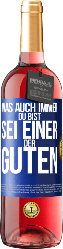 29,95 € Kostenloser Versand | Roséwein ROSÉ Ausgabe Was auch immer du bist, sei einer der Guten Blaue Markierung. Anpassbares Etikett Junger Wein Ernte 2024 Tempranillo