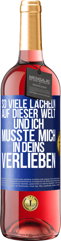 29,95 € Kostenloser Versand | Roséwein ROSÉ Ausgabe So viele Lächeln auf dieser Welt und ich musste mich in Deins verlieben Blaue Markierung. Anpassbares Etikett Junger Wein Ernte 2024 Tempranillo