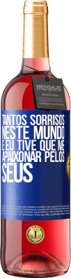 29,95 € Envio grátis | Vinho rosé Edição ROSÉ Tantos sorrisos neste mundo, e eu tive que me apaixonar pelos seus Etiqueta Azul. Etiqueta personalizável Vinho jovem Colheita 2023 Tempranillo