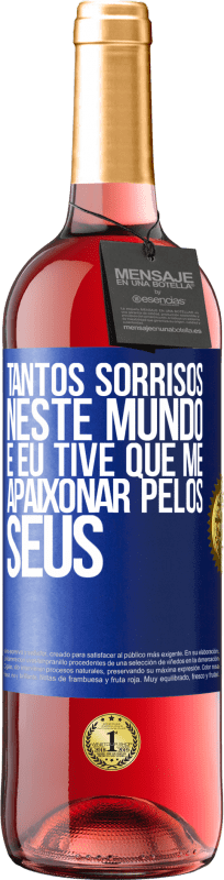 29,95 € Envio grátis | Vinho rosé Edição ROSÉ Tantos sorrisos neste mundo, e eu tive que me apaixonar pelos seus Etiqueta Azul. Etiqueta personalizável Vinho jovem Colheita 2025 Tempranillo
