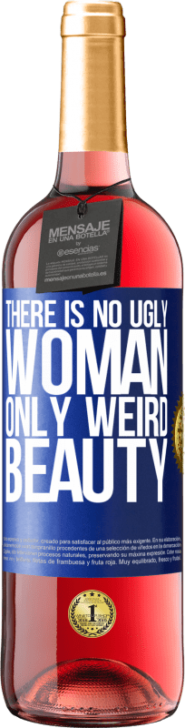 29,95 € Free Shipping | Rosé Wine ROSÉ Edition There is no ugly woman, only weird beauty Blue Label. Customizable label Young wine Harvest 2025 Tempranillo