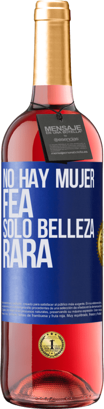 29,95 € Envío gratis | Vino Rosado Edición ROSÉ No hay mujer fea, solo belleza rara Etiqueta Azul. Etiqueta personalizable Vino joven Cosecha 2024 Tempranillo