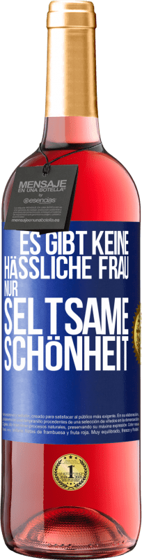 29,95 € Kostenloser Versand | Roséwein ROSÉ Ausgabe Es gibt keine hässliche Frau, nur seltsame Schönheit Blaue Markierung. Anpassbares Etikett Junger Wein Ernte 2024 Tempranillo