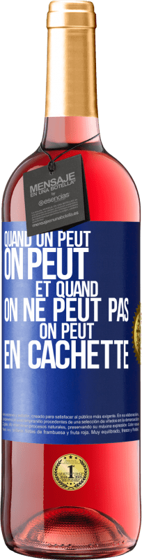 29,95 € Envoi gratuit | Vin rosé Édition ROSÉ Quand on peut, on peut. Et quand on ne peut pas, on peut en cachette Étiquette Bleue. Étiquette personnalisable Vin jeune Récolte 2024 Tempranillo