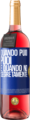 29,95 € Spedizione Gratuita | Vino rosato Edizione ROSÉ Quando puoi, puoi. E quando no, segretamente Etichetta Blu. Etichetta personalizzabile Vino giovane Raccogliere 2024 Tempranillo