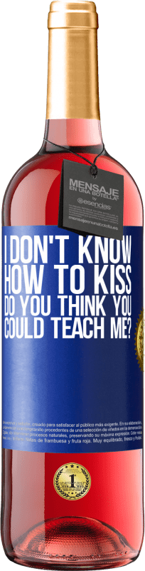 29,95 € 免费送货 | 桃红葡萄酒 ROSÉ版 我不知道如何接吻，你认为你可以教我吗？ 蓝色标签. 可自定义的标签 青年酒 收成 2023 Tempranillo