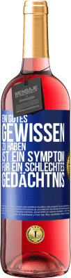 29,95 € Kostenloser Versand | Roséwein ROSÉ Ausgabe Ein gutes Gewissen zu haben ist ein Symptom für ein schlechtes Gedächtnis Blaue Markierung. Anpassbares Etikett Junger Wein Ernte 2024 Tempranillo