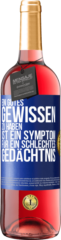 29,95 € Kostenloser Versand | Roséwein ROSÉ Ausgabe Ein gutes Gewissen zu haben ist ein Symptom für ein schlechtes Gedächtnis Blaue Markierung. Anpassbares Etikett Junger Wein Ernte 2024 Tempranillo