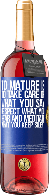 29,95 € Free Shipping | Rosé Wine ROSÉ Edition To mature is to take care of what you say, respect what you hear and meditate what you keep silent Blue Label. Customizable label Young wine Harvest 2023 Tempranillo