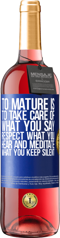 29,95 € Free Shipping | Rosé Wine ROSÉ Edition To mature is to take care of what you say, respect what you hear and meditate what you keep silent Blue Label. Customizable label Young wine Harvest 2024 Tempranillo