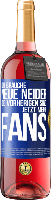 29,95 € Kostenloser Versand | Roséwein ROSÉ Ausgabe Ich brauche neue Neider. Die Vorherigen sind jetzt meine Fans Blaue Markierung. Anpassbares Etikett Junger Wein Ernte 2024 Tempranillo