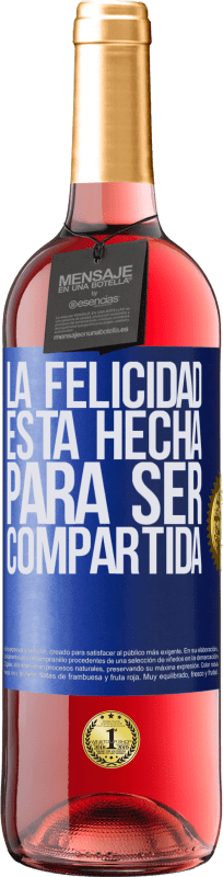 29,95 € Envío gratis | Vino Rosado Edición ROSÉ La felicidad está hecha para ser compartida Etiqueta Azul. Etiqueta personalizable Vino joven Cosecha 2023 Tempranillo