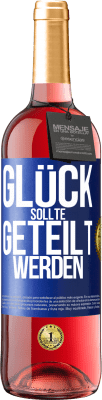 29,95 € Kostenloser Versand | Roséwein ROSÉ Ausgabe Glück sollte geteilt werden Blaue Markierung. Anpassbares Etikett Junger Wein Ernte 2023 Tempranillo