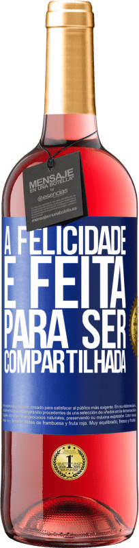 29,95 € Envio grátis | Vinho rosé Edição ROSÉ A felicidade é feita para ser compartilhada Etiqueta Azul. Etiqueta personalizável Vinho jovem Colheita 2023 Tempranillo