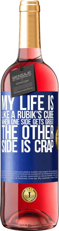 29,95 € Free Shipping | Rosé Wine ROSÉ Edition My life is like a rubik's cube. When one side gets great, the other side is crap Blue Label. Customizable label Young wine Harvest 2024 Tempranillo