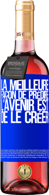 29,95 € Envoi gratuit | Vin rosé Édition ROSÉ La meilleure façon de prédire l'avenir est de le créer Étiquette Bleue. Étiquette personnalisable Vin jeune Récolte 2023 Tempranillo