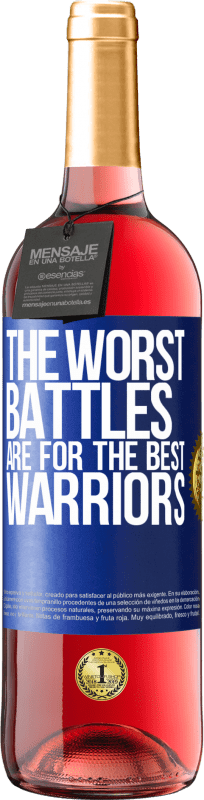 29,95 € Free Shipping | Rosé Wine ROSÉ Edition The worst battles are for the best warriors Blue Label. Customizable label Young wine Harvest 2023 Tempranillo