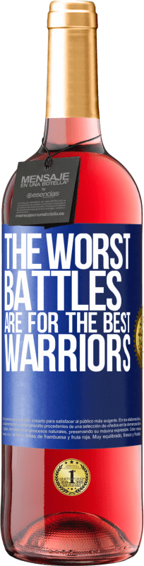 29,95 € Free Shipping | Rosé Wine ROSÉ Edition The worst battles are for the best warriors Blue Label. Customizable label Young wine Harvest 2024 Tempranillo