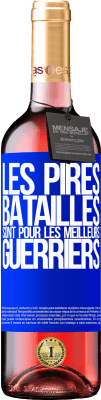 29,95 € Envoi gratuit | Vin rosé Édition ROSÉ Les pires batailles sont pour les meilleurs guerriers Étiquette Bleue. Étiquette personnalisable Vin jeune Récolte 2023 Tempranillo