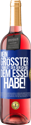 29,95 € Kostenloser Versand | Roséwein ROSÉ Ausgabe Mein größter Traum ist ... der, den ich nach dem Essen habe! Blaue Markierung. Anpassbares Etikett Junger Wein Ernte 2024 Tempranillo