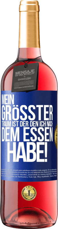 29,95 € Kostenloser Versand | Roséwein ROSÉ Ausgabe Mein größter Traum ist ... der, den ich nach dem Essen habe! Blaue Markierung. Anpassbares Etikett Junger Wein Ernte 2024 Tempranillo