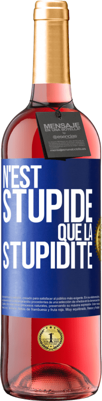 29,95 € Envoi gratuit | Vin rosé Édition ROSÉ N'est stupide que la stupidité Étiquette Bleue. Étiquette personnalisable Vin jeune Récolte 2024 Tempranillo