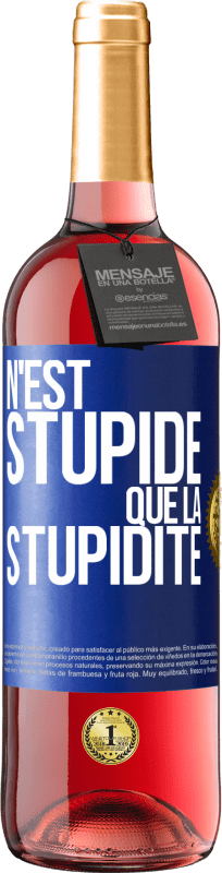 29,95 € Envoi gratuit | Vin rosé Édition ROSÉ N'est stupide que la stupidité Étiquette Bleue. Étiquette personnalisable Vin jeune Récolte 2025 Tempranillo