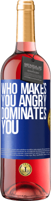 29,95 € Free Shipping | Rosé Wine ROSÉ Edition Who makes you angry dominates you Blue Label. Customizable label Young wine Harvest 2023 Tempranillo