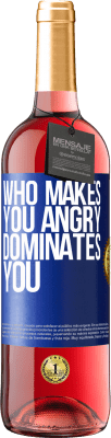 29,95 € Free Shipping | Rosé Wine ROSÉ Edition Who makes you angry dominates you Blue Label. Customizable label Young wine Harvest 2024 Tempranillo