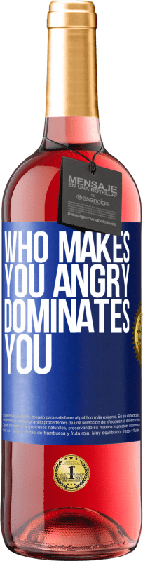 29,95 € Free Shipping | Rosé Wine ROSÉ Edition Who makes you angry dominates you Blue Label. Customizable label Young wine Harvest 2024 Tempranillo