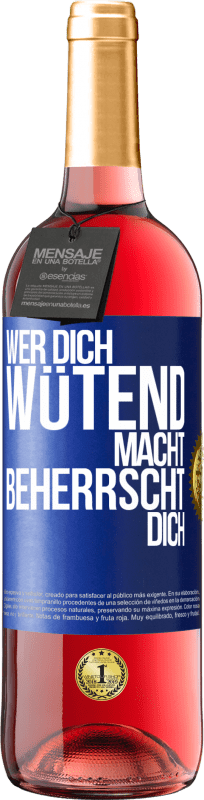 29,95 € Kostenloser Versand | Roséwein ROSÉ Ausgabe Wer dich wütend macht, beherrscht dich Blaue Markierung. Anpassbares Etikett Junger Wein Ernte 2024 Tempranillo