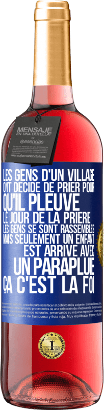 29,95 € Envoi gratuit | Vin rosé Édition ROSÉ Les gens d'un village ont décidé de prier pour qu'il pleuve. Le jour de la prière les gens se sont rassemblés mais seulement un Étiquette Bleue. Étiquette personnalisable Vin jeune Récolte 2024 Tempranillo