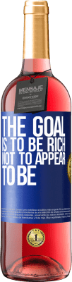 29,95 € 免费送货 | 桃红葡萄酒 ROSÉ版 目标是要有钱，而不是要有钱 蓝色标签. 可自定义的标签 青年酒 收成 2024 Tempranillo