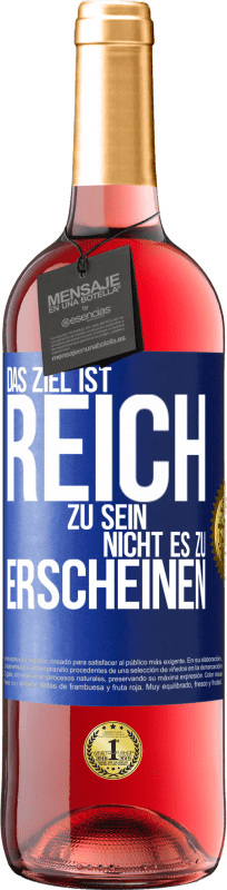 29,95 € Kostenloser Versand | Roséwein ROSÉ Ausgabe Das Ziel ist, reich zu sein, nicht es zu erscheinen Blaue Markierung. Anpassbares Etikett Junger Wein Ernte 2024 Tempranillo