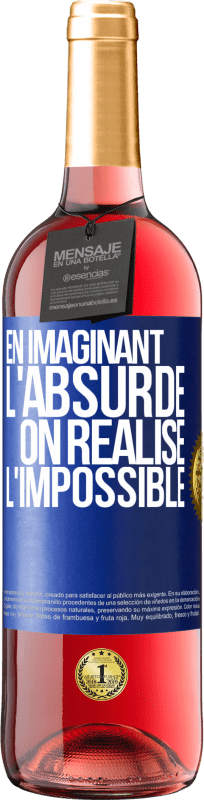29,95 € Envoi gratuit | Vin rosé Édition ROSÉ En imaginant l'absurde on réalise l'impossible Étiquette Bleue. Étiquette personnalisable Vin jeune Récolte 2024 Tempranillo