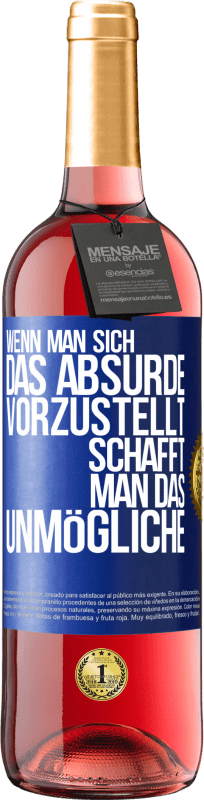 29,95 € Kostenloser Versand | Roséwein ROSÉ Ausgabe Wenn man sich das Absurde vorzustellt, schafft man das Unmögliche Blaue Markierung. Anpassbares Etikett Junger Wein Ernte 2024 Tempranillo