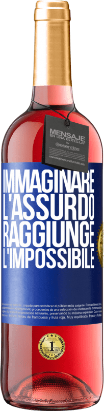 29,95 € Spedizione Gratuita | Vino rosato Edizione ROSÉ Immaginare l'assurdo raggiunge l'impossibile Etichetta Blu. Etichetta personalizzabile Vino giovane Raccogliere 2025 Tempranillo