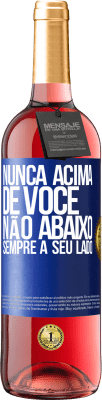 29,95 € Envio grátis | Vinho rosé Edição ROSÉ Nunca acima de você, não abaixo. Sempre a seu lado Etiqueta Azul. Etiqueta personalizável Vinho jovem Colheita 2025 Tempranillo